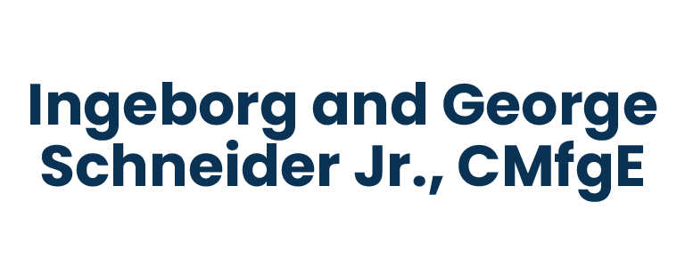 Ingeborg and George Schneider Jr., CMfgE
