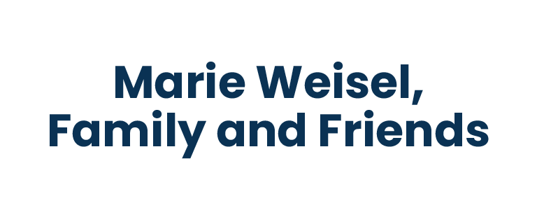 Marie Weisel, Family and Friends